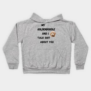 My Goldendoodle and I Talk $hit Kids Hoodie